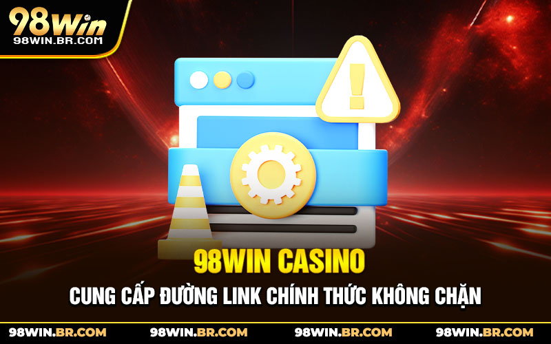 98win-casino-cung-cap-duong-link-chinh-thuc-khong-chan